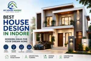 Best House Design in Indore by My House Makerz